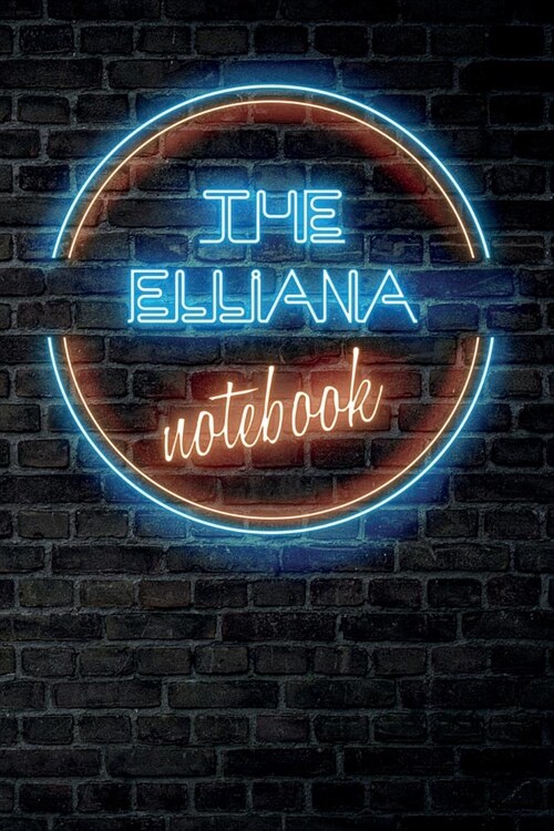 The ELLIANA Notebook: Vintage Blank Ruled Personalized & Custom Neon Sign Name Dotted Notebook Journal for Girls & Women. Wall Background. F (Paperback)