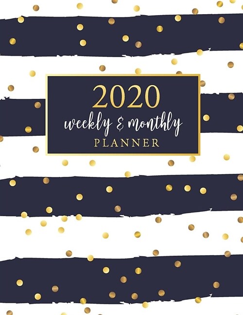 2020 Weekly and Monthly Planner: 12 Month and Weekly Planner 52 Weeks Daily Dated Agenda Calendar Schedule and Organizer Journal Appointment Notebook (Paperback)
