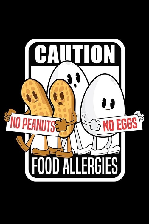 Journal: Food Allergies Peanuts Eggs Allergy Black Lined Notebook Writing Diary - 120 Pages 6 x 9 (Paperback)