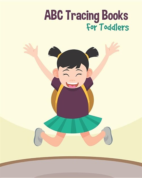 ABC Tracing Books For Toddlers: Preschool And Kids. Coloring And Letter Tracing Book, Practice For Kids, Ages 3-5, Alphabet Writing Practic (Paperback)