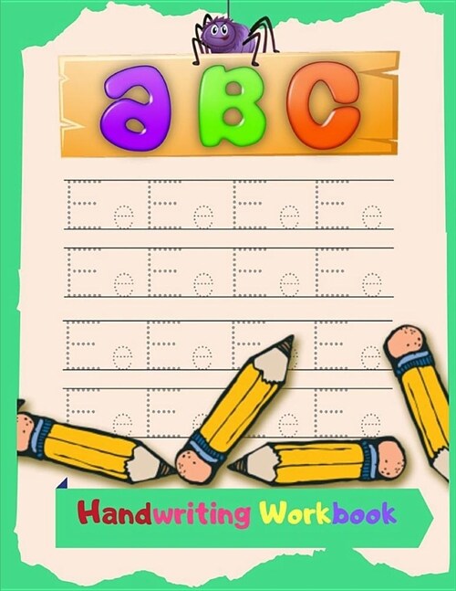 ABC Handwriting Workbook: Preschool Practice Handwriting Workbook, Kindergarten and Kids Ages 3-5 Reading And Writing, Beginner to Tracing Lines (Paperback)
