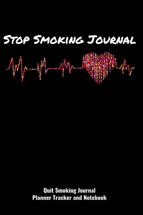 Stop Smoking Journal Quit Smoking Journal Planner Tracker and Notebook: Coloring, Habit Tracker and Inspirational Journal to Help you Quit Smoking for (Paperback)