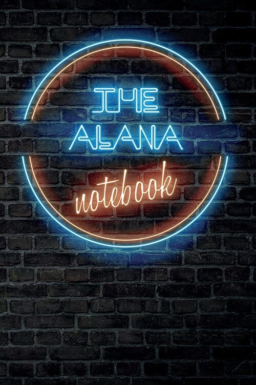 The ALANA Notebook: Vintage Blank Ruled Personalized & Custom Neon Sign Name Dotted Notebook Journal for Girls & Women. Wall Background. F (Paperback)