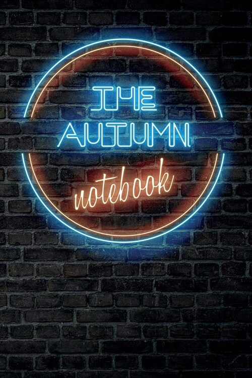 The AUTUMN Notebook: Vintage Blank Ruled Personalized & Custom Neon Sign Name Dotted Notebook Journal for Girls & Women. Wall Background. F (Paperback)