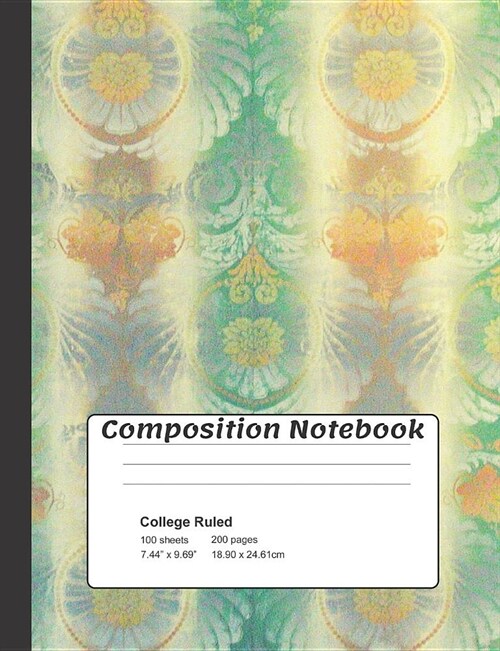 Composition Notebook: French Wallpaper Art Pattern Yellow and Green 100 page college ruled notebook Journal (Paperback)