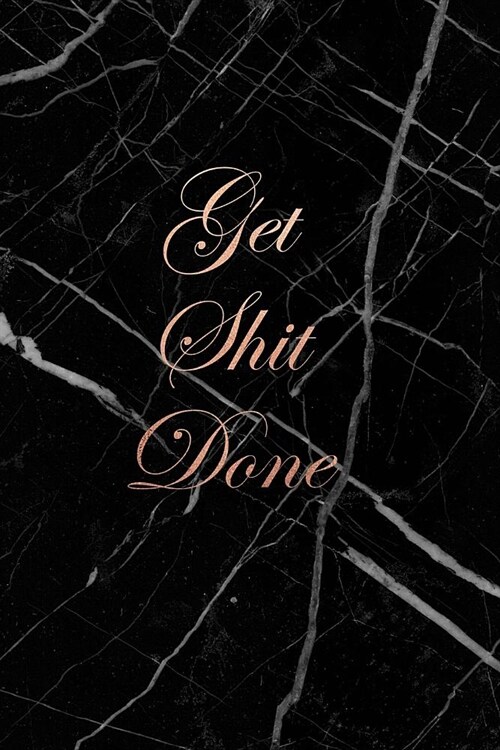 Get Shit Done: Marble and Gold Notebook College ruled Lined pages 6 x 9 Journal (Paperback)