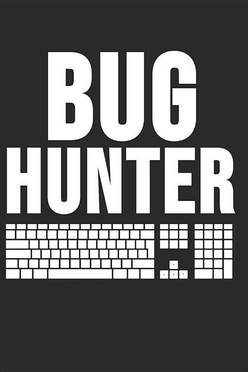 Bug Hunter: 6 x 9 Dot Grid Dotted Notebook for Programmer, Coder & Software Engineers (Paperback)