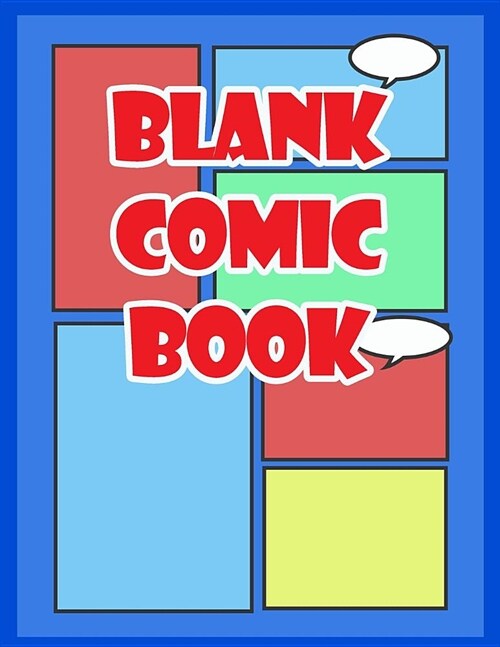 Blank Comic Book: draw your own comics in a funny 105 pages activity book with a Variety Of Comic Templates measuring 8.5 x 11 (Paperback)