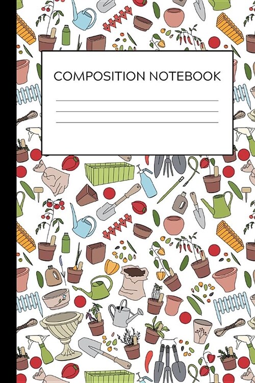 Happy Gardening: Cute Composition Notebook For Anyone Who Love To Garden (Paperback)