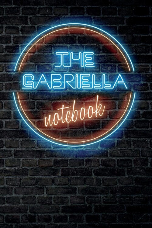 The GABRIELLA Notebook: Vintage Blank Ruled Personalized & Custom Neon Sign Name Dotted Notebook Journal for Girls & Women. Wall Background. F (Paperback)