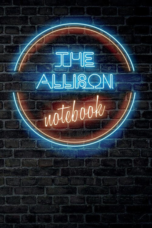 The ALLISON Notebook: Vintage Blank Ruled Personalized & Custom Neon Sign Name Dotted Notebook Journal for Girls & Women. Wall Background. F (Paperback)