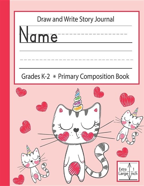 Draw and Write Story Journal Grades K-2 Primary Composition Book: Bellow Drawing Space Extra Large Handwriting Lines Papers (Paperback)