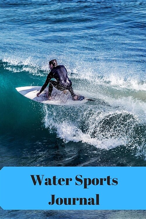 Water Sports Journal: A5 (6 x 9 Inches) Notebook Journal Diary . High Quality Hand Writing Journal With 100 Pages.Surfing Paradise. (Paperback)