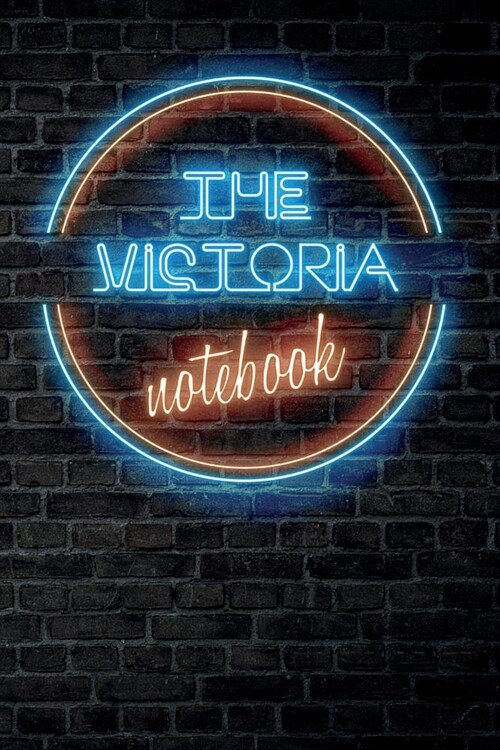 The VICTORIA Notebook: Vintage Blank Ruled Personalized & Custom Neon Sign Name Dotted Notebook Journal for Girls & Women. Wall Background. F (Paperback)