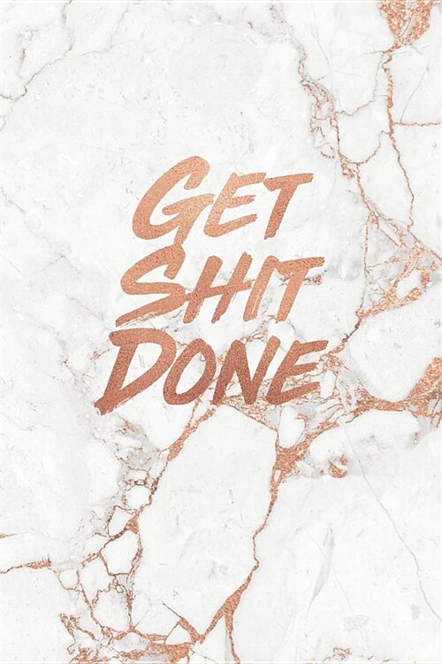 Get Shit Done: Marble and Gold Notebook College ruled Lined pages 6 x 9 Journal (Paperback)