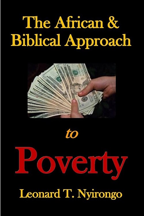 The African & Biblical Approach to Poverty (Paperback)