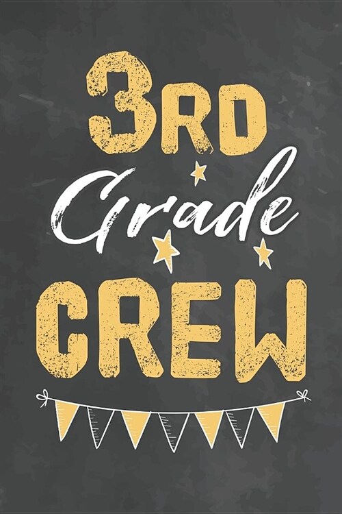 3rd Grade Crew: Journal Notebook 108 Pages 6 x 9 Lined Writing Paper 1st back To School Graduation Appreciation Day Gift for Teacher f (Paperback)