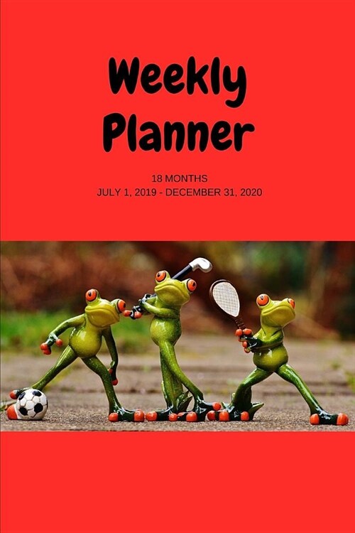 Weekly Planner: Frog sports; 18 months; July 1, 2019 - December 31, 2020; 6 x 9 (Paperback)