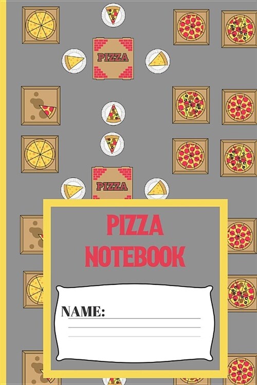 Pizza Notebook: Small funny composition notebook 120 pages (6 x 9 Inch). Pizza Box Blank lined notebook for Pizza lovers (Paperback)