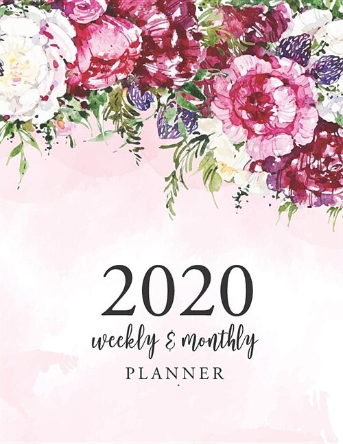 2020 Weekly and Monthly Planner: Flower Watercolor Cover 12 Month and Weekly Planner 52 Weeks Daily Dated Agenda Calendar Schedule and Organizer Journ (Paperback)