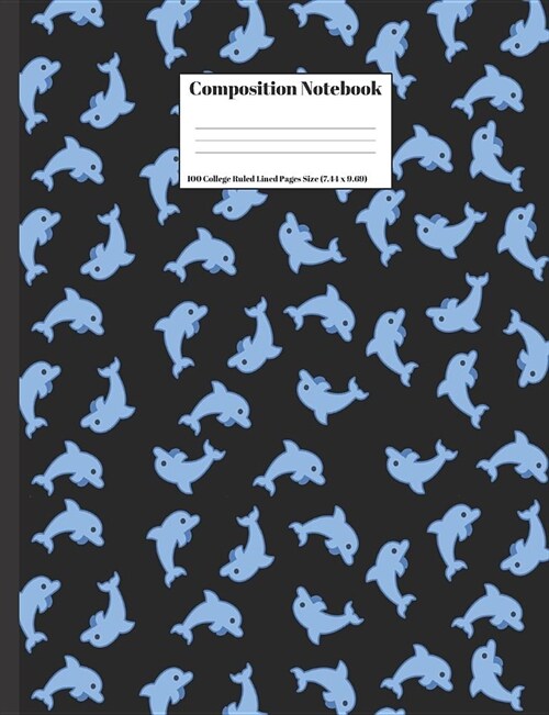 Composition Notebook: Blue Dolphins Swimming Pattern Design Cover 100 College Ruled Lined Pages Size (7.44 x 9.69) (Paperback)