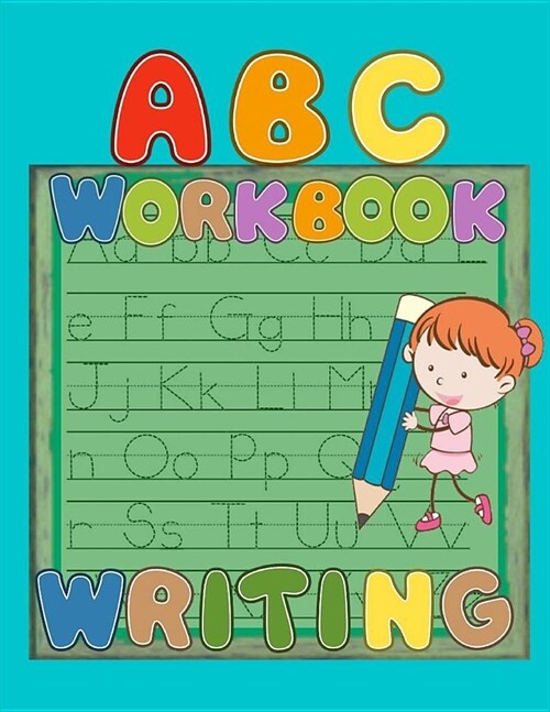ABC Workbook Writing: Preschool Practice Handwriting Workbook, Kindergarten and Kids Ages 3-5 Reading And Writing, ABC Letter Tracing for Pr (Paperback)