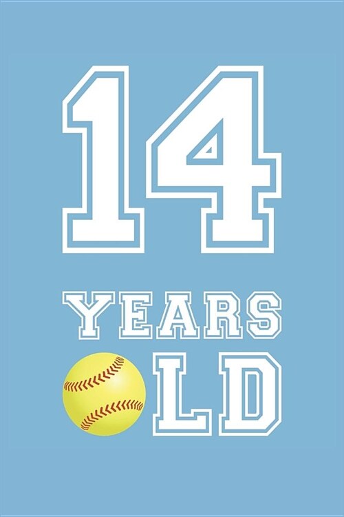 Softball Notebook - 14 Years Old Softball Journal - 14th Birthday Gift for Softball Player - Softball Diary: Medium College-Ruled Journey Diary, 110 p (Paperback)