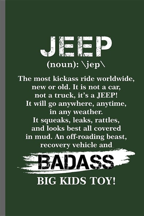 Jeep Badass Big kids toy!: Jeep Wrangler Driving Automobile Military Motor Vehicle Automotive Motorcar Auto Machine Drivers Gift (6x9) Lined note (Paperback)