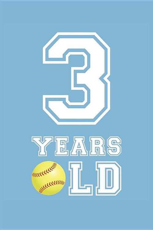 Softball Notebook - 3 Years Old Softball Journal - 3rd Birthday Gift for Softball Player - Softball Diary: Medium College-Ruled Journey Diary, 110 pag (Paperback)