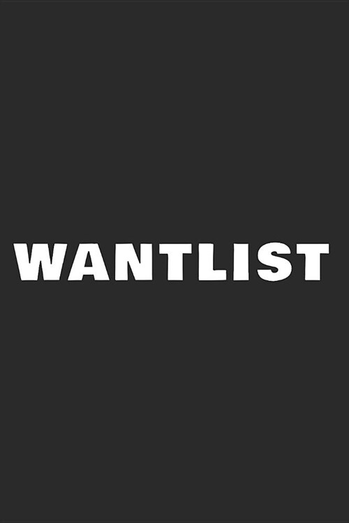 Wantlist: Notebook. Journal. Diary. Blank Lined Paper. 120 Pages. (Paperback)