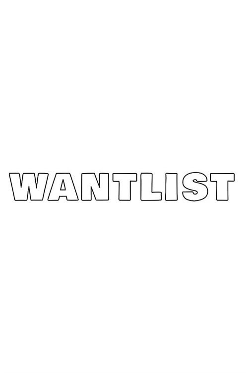 Wantlist: Notebook. Journal. Diary. Blank Lined Paper. 120 Pages. (Paperback)