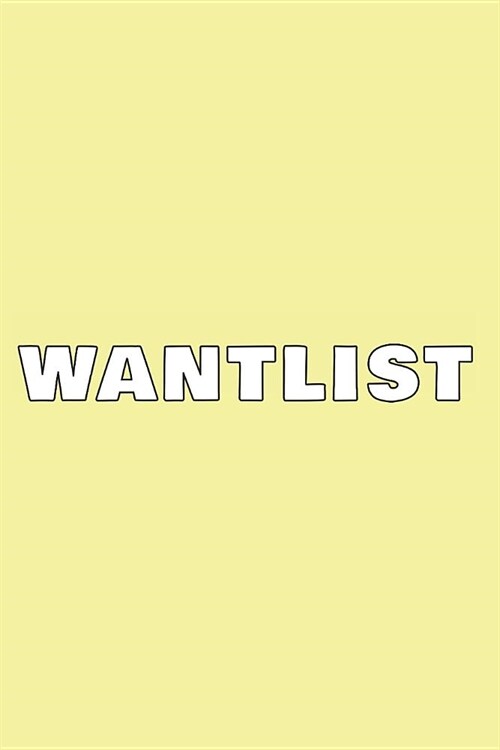 Wantlist: Notebook. Journal. Diary. Blank Lined Paper. 120 Pages. (Paperback)