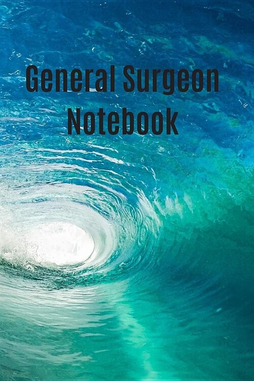Blank Journal Notebook for General Surgeon: 6 X 9 inches 120 pages blank paperback journal notebook for Doctors, General surgeons, Medical professiona (Paperback)