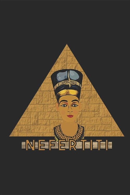Nefertiti: Blank Notebook to Write In Egyptian Queen Nefertiti Gifts (Paperback)