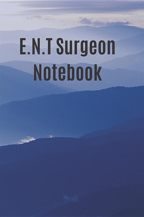 Blank Journal Notebook for E.N.T Surgeon: 6 X 9 inches 120 pages blank paperback journal notebook for E.N.T (Ear, Nose, Tongue)Doctors, Medical profes (Paperback)
