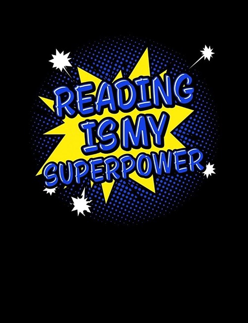 Reading is My Superpower: Composition Notebook for Book Lovers, Readers and Bibliophiles (Paperback)