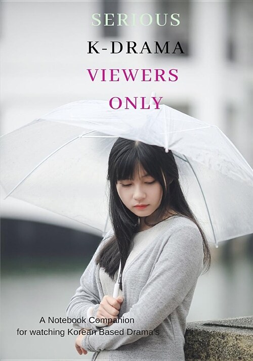 Serious K-Drama Viewers Only: A Notebook Companion for Watching Korean Based Dramas (Paperback)