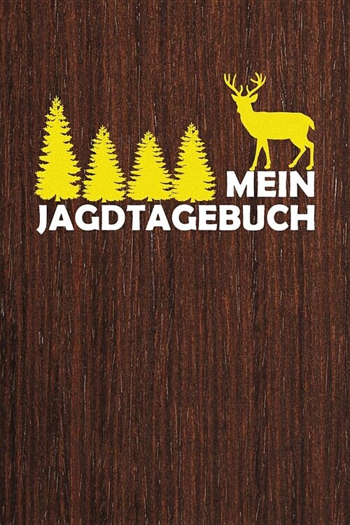 Mein Jagdtagebuch: Jagdaufzeichnungen mit 120 Seiten tabellarische Aufzeichnungsvorlagen im bequemen und handlichen DIN A5 Format dokumen (Paperback)