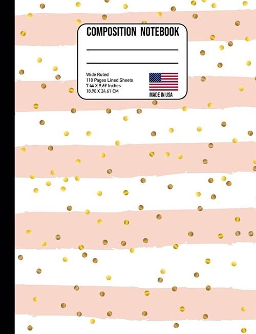 Composition Notebook Wide Ruled: Trendy Gold Confetti & Pink Stripes Back to School Composition Book for Teachers, Students, Kids and Teens (Paperback)