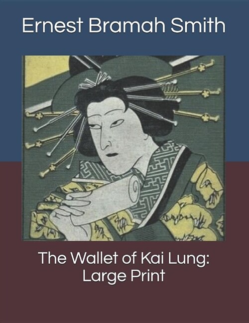 The Wallet of Kai Lung: Large Print (Paperback)