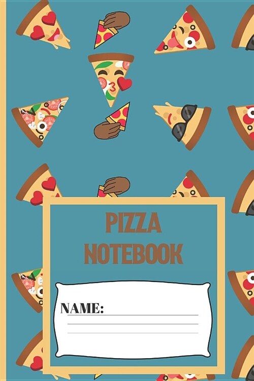 Pizza Notebook: Small funny composition notebook 120 pages (6 x 9 Inch). Flirty Pizza Blank lined notebook for Pizza lovers (Paperback)