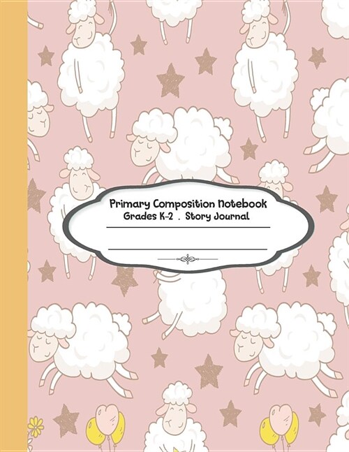Primary composition Notebook: Primary Composition Notebook Story Paper - 8.5x11 - Grades K-2: Cute sheep School Specialty Handwriting Paper Dotted M (Paperback)