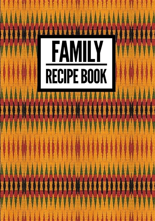 Family Recipe Book: African Fabric Print (9) - Collect & Write Family Recipe Organizer - [Professional] (Paperback)