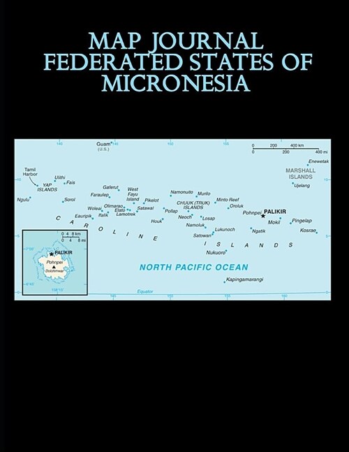 Map Journal: Federated States of Micronesia: 150 page lined notebook/diary (Paperback)