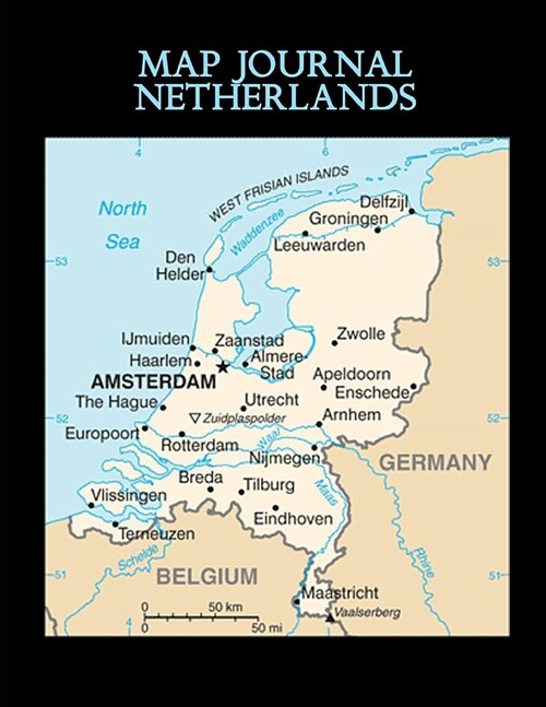 Map Journal: Netherlands: 150 page lined notebook/diary (Paperback)