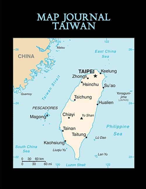 Map Journal: Taiwan: 150 page lined notebook/diary (Paperback)