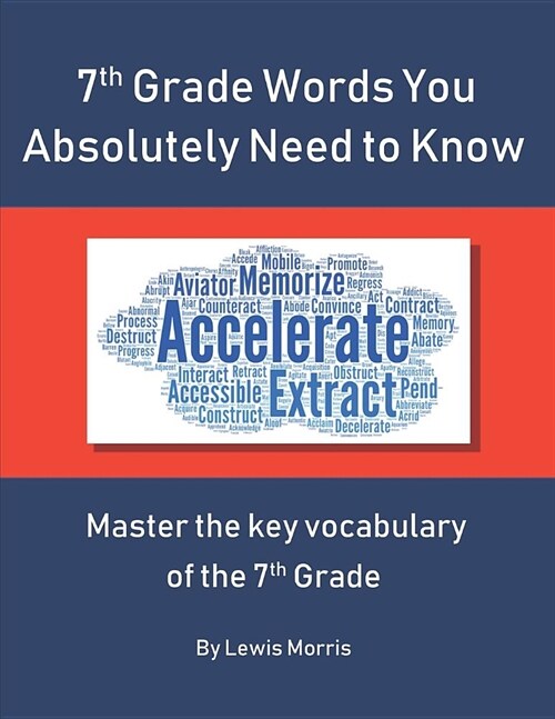 7th Grade Words You Absolutely Need to Know: Master the key vocabulary of the 7th Grade (Paperback)