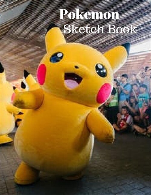 Pokemon Sketch Book: Fun Activity Workbook For Kids Ages 4-8 For Learning, Sketching, Drawing and Doodling (Paperback)