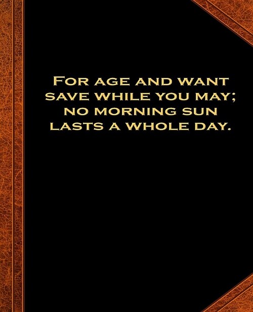 Ben Franklin Quote Age Want Morning Sun Vintage Style School Composition Book: (Notebook, Diary, Blank Book) (Famous Quotes Composition Books Notebook (Paperback)