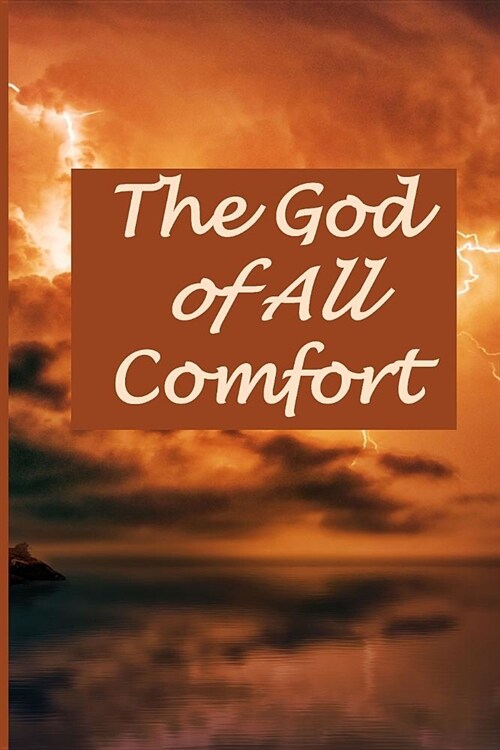 The God of All Comfort: A Bible Verse Journal for Women Experiencing Grief (Paperback)